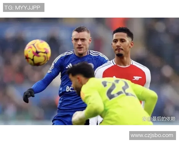 莱斯特城与阿森纳的对决揭示英超魔方的战术奥秘与精彩瞬间 莱斯特城与阿森纳的对决揭示英超魔方的战术奥秘与精彩瞬间